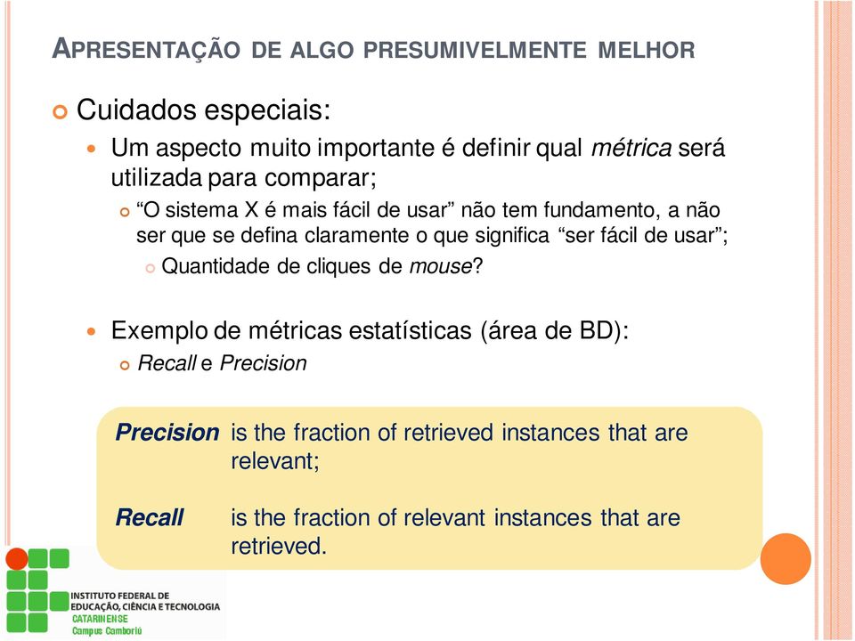 significa ser fácil de usar ; Quantidade de cliques de mouse?