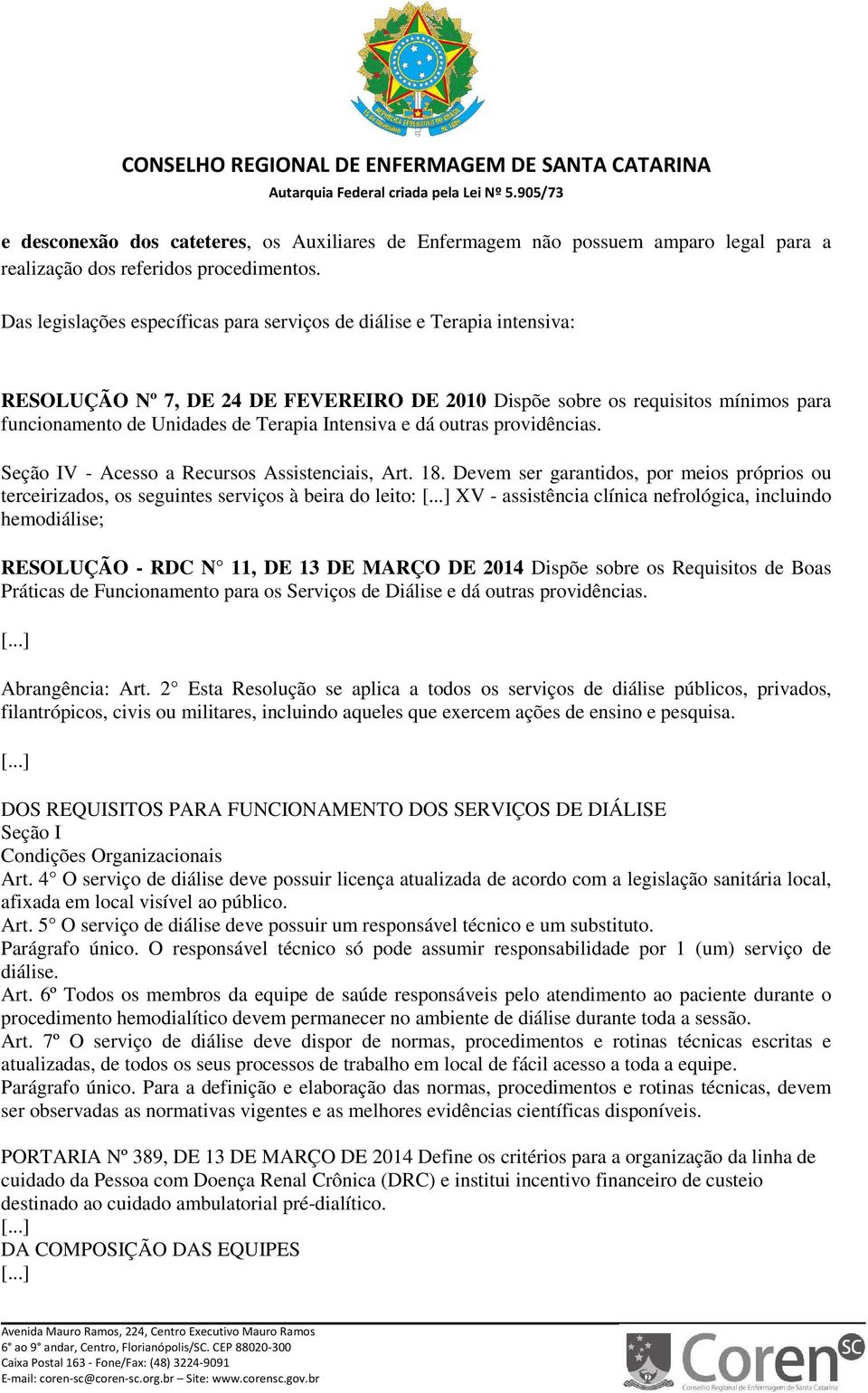 Intensiva e dá outras providências. Seção IV - Acesso a Recursos Assistenciais, Art. 18.