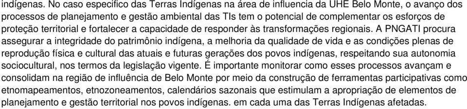 proteção territorial e fortalecer a capacidade de responder às transformações regionais.