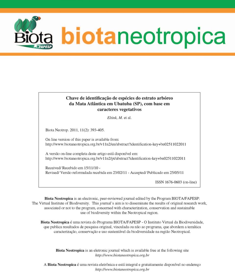 identification-key+bn02511022011 Received/ Recebido em 15/11/10 - Revised/ Versão reformulada recebida em 23/02/11 - Accepted/ Publicado em 25/05/11 ISSN 1676-0603 (on-line) Biota Neotropica is an