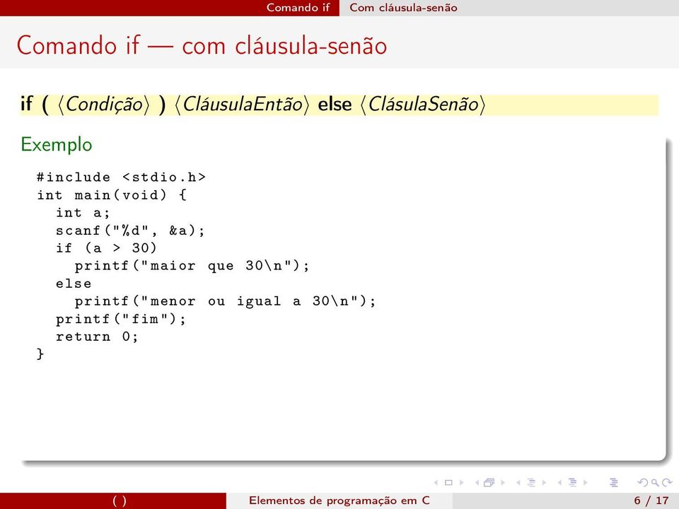 h> int main ( void ) { int a; scanf ("% d", &a); if (a > 30) printf (" maior que