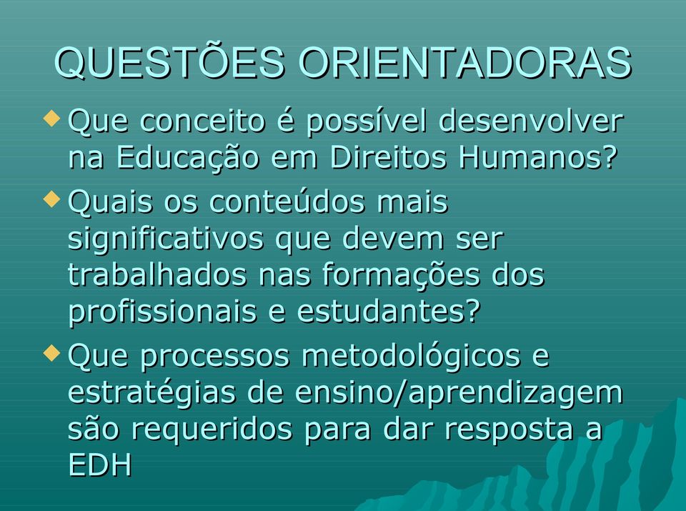 Quais os conteúdos mais significativos que devem ser trabalhados nas