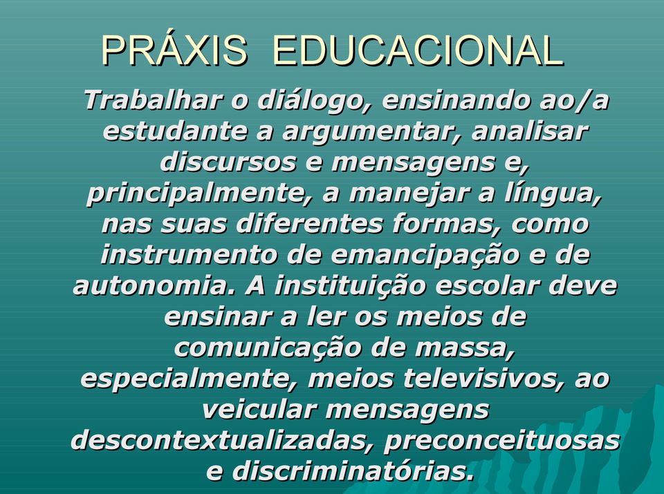 emancipação e de autonomia.