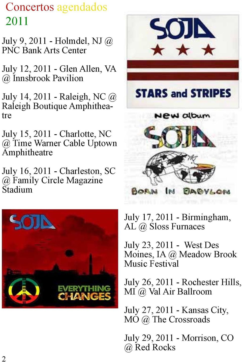 @ Family Circle Magazine Stadium July 17, 2011 - Birmingham, AL @ Sloss Furnaces July 23, 2011 - West Des Moines, IA @ Meadow Brook Music