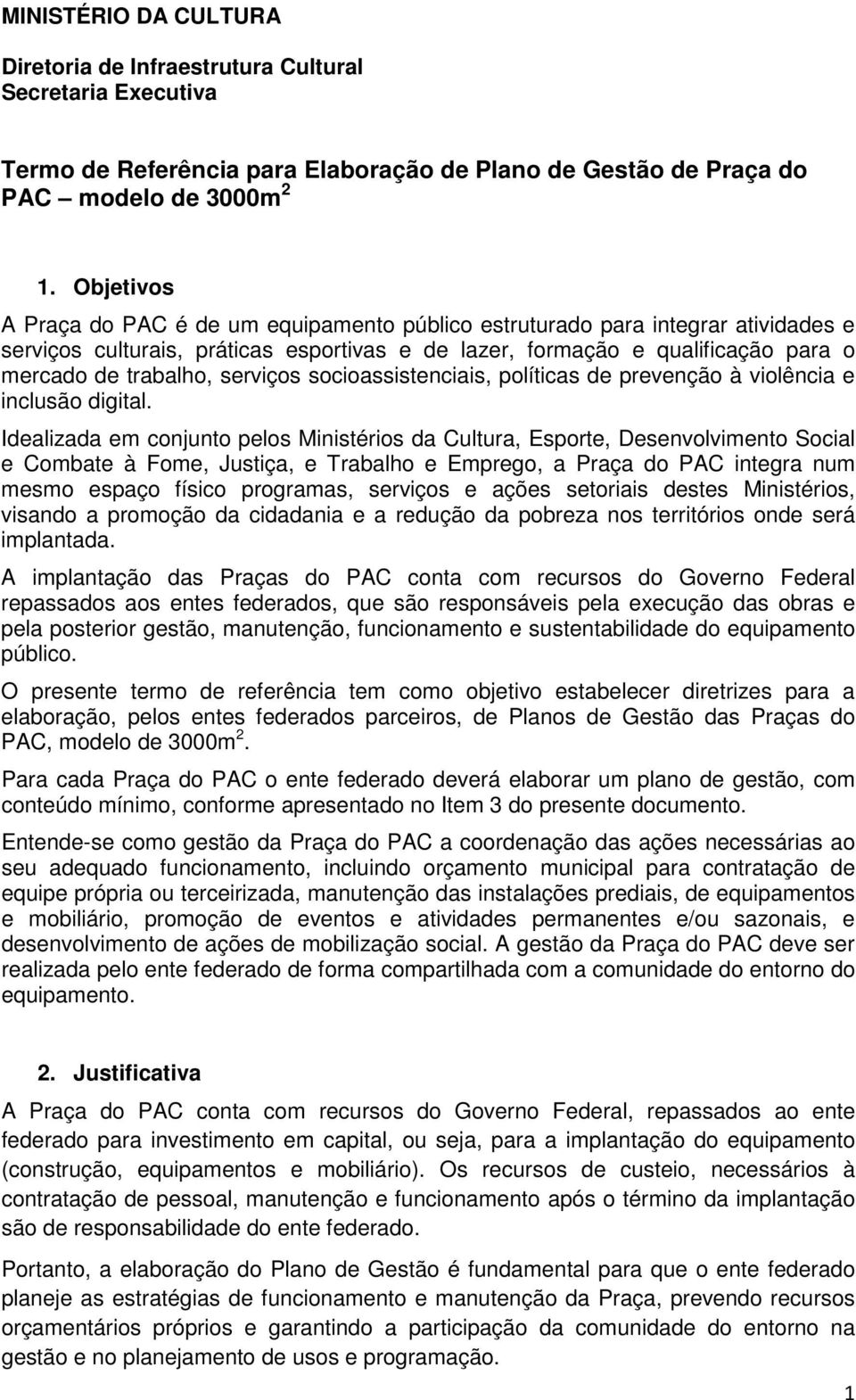 serviços socioassistenciais, políticas de prevenção à violência e inclusão digital.