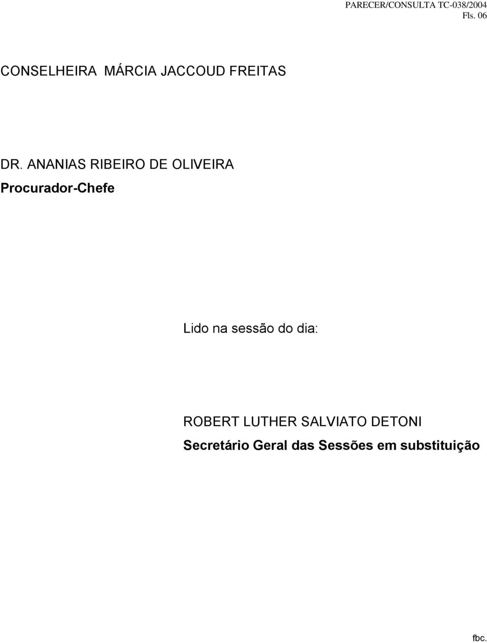 Lido na sessão do dia: ROBERT LUTHER SALVIATO