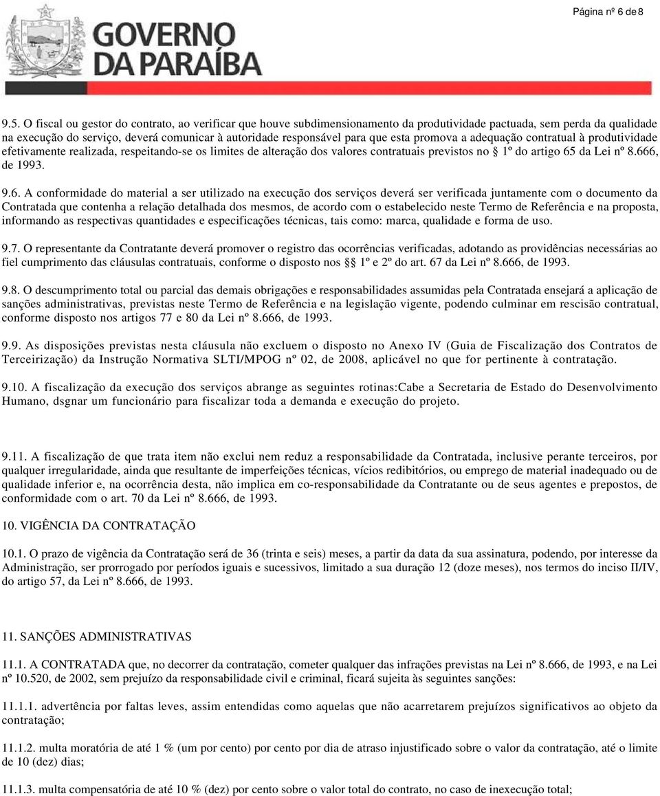 esta promova a adequação contratual à produtividade efetivamente realizada, respeitando-se os limites de alteração dos valores contratuais previstos no 1º do artigo 65