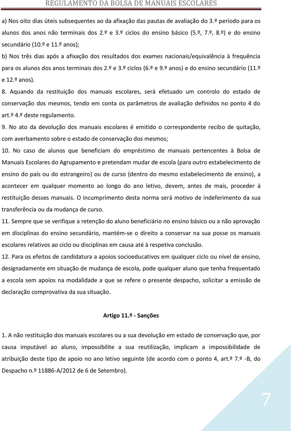 º e 9.º anos) e do ensino secundário (11.º e 12.º anos). 8.