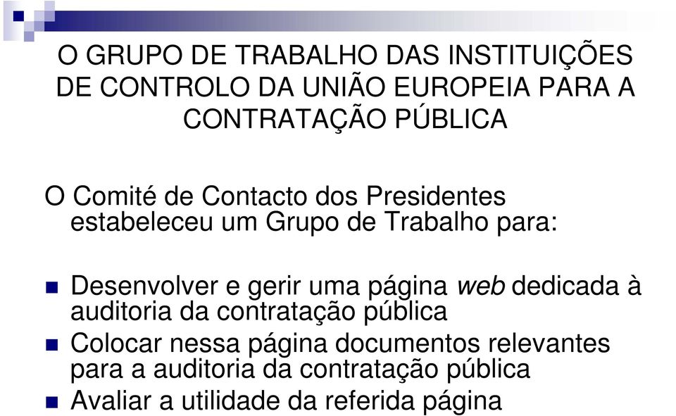 Desenvolver e gerir uma página web dedicada à auditoria da contratação pública Colocar nessa