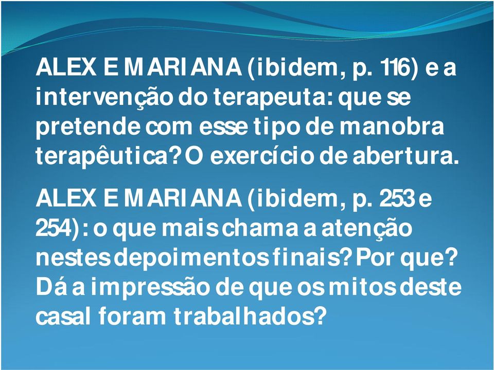 terapêutica? O exercício de abertura.