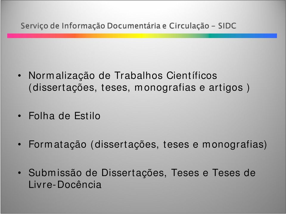 de Estilo Formatação (dissertações, teses e