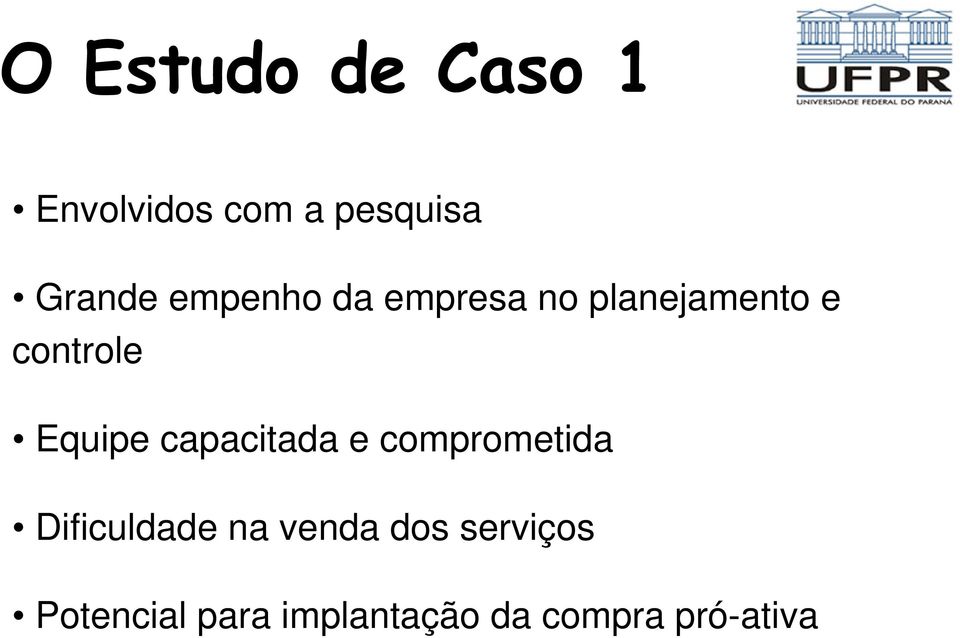 capacitada e comprometida Dificuldade na venda dos