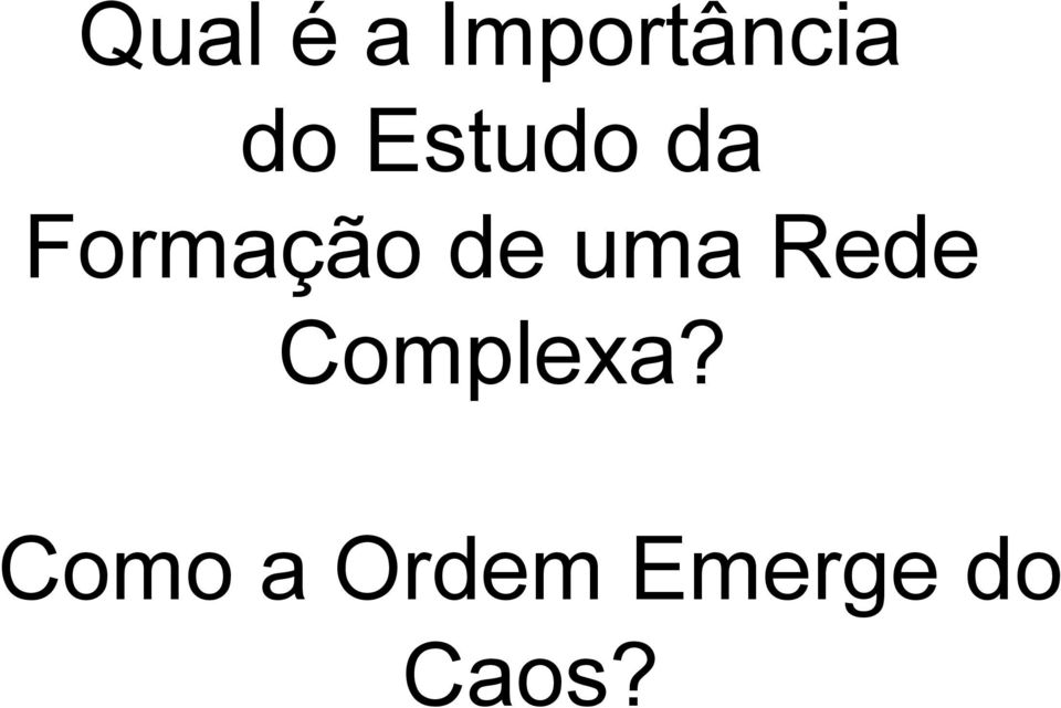 uma Rede Complexa?