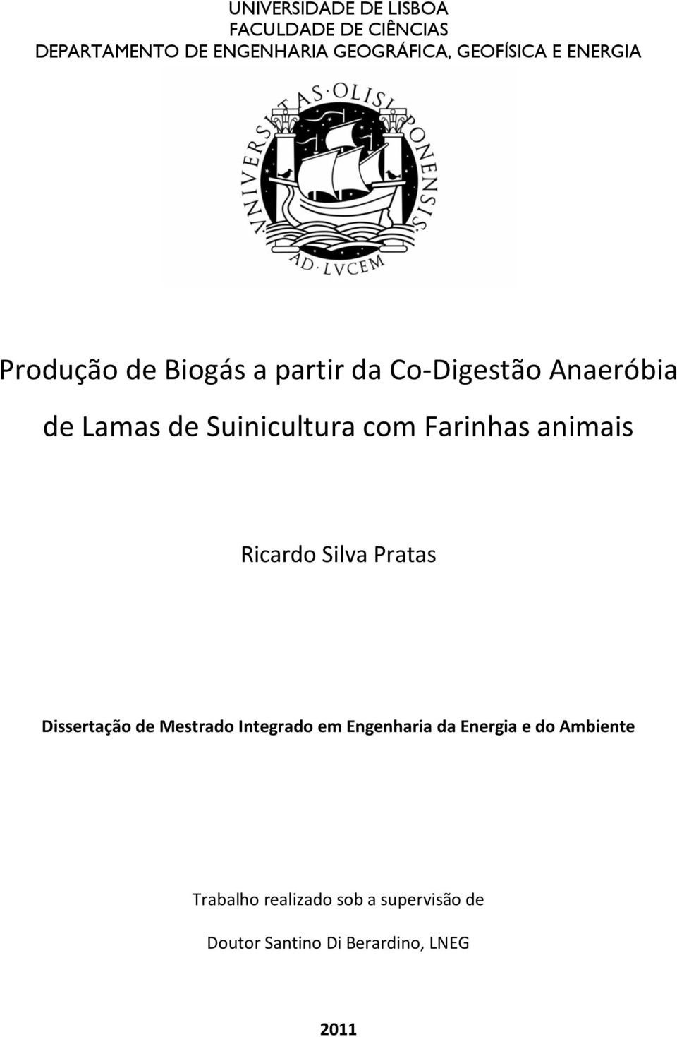 Farinhas animais Ricardo Silva Pratas Dissertação de Mestrado Integrado em Engenharia da