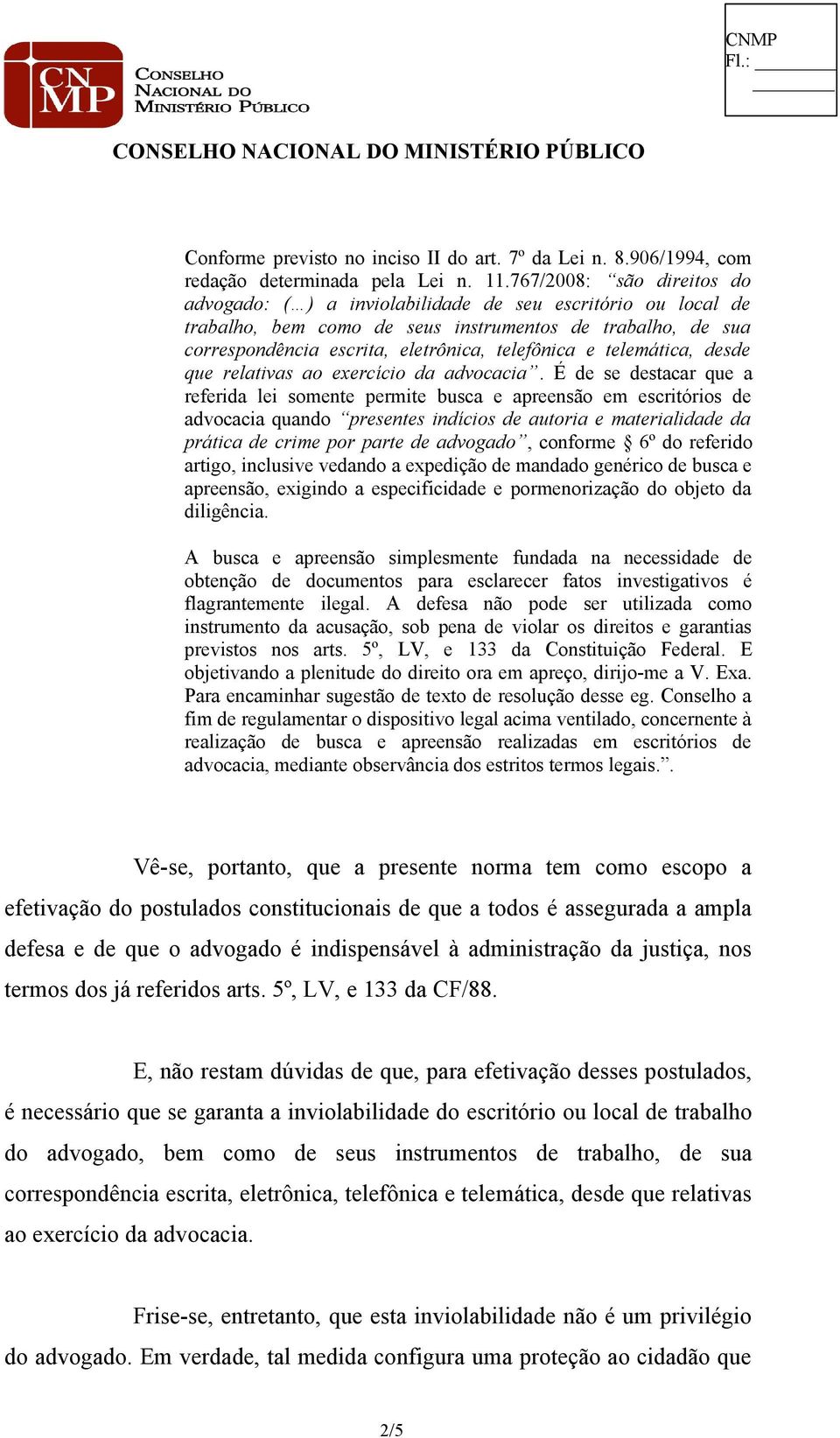 telemática, desde que relativas ao exercício da advocacia.