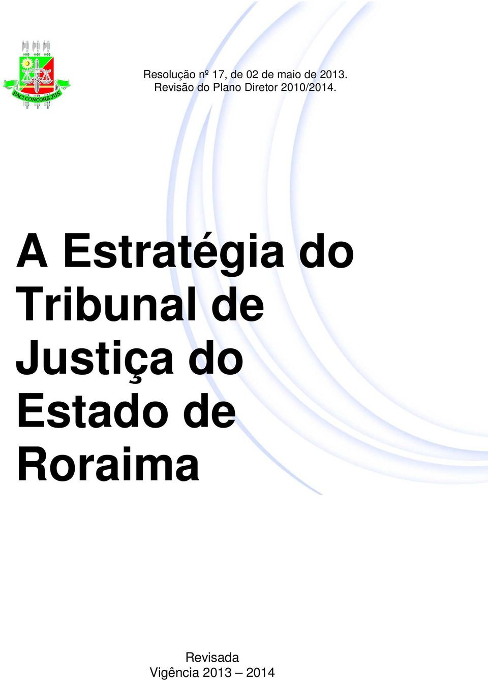 A Estratégia do Tribunal de Justiça do