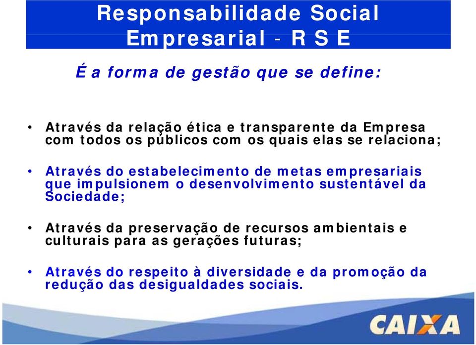 metas empresariais i que impulsionem o desenvolvimento sustentável da Sociedade; Através da preservação de recursos