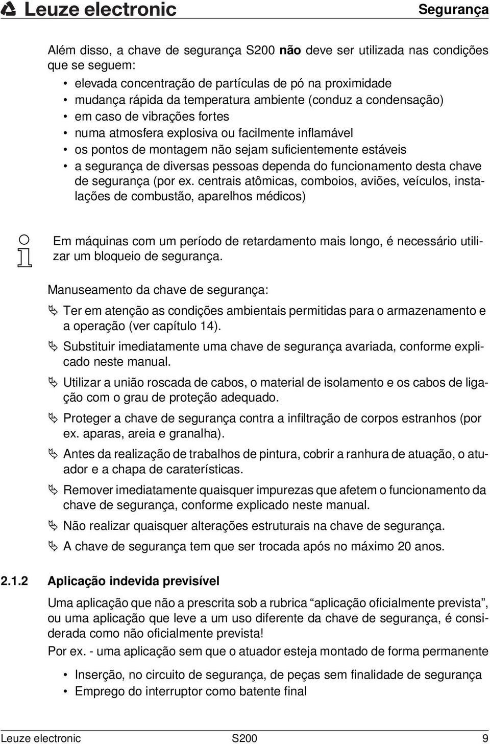 do funcionamento desta chave de segurança (por ex.