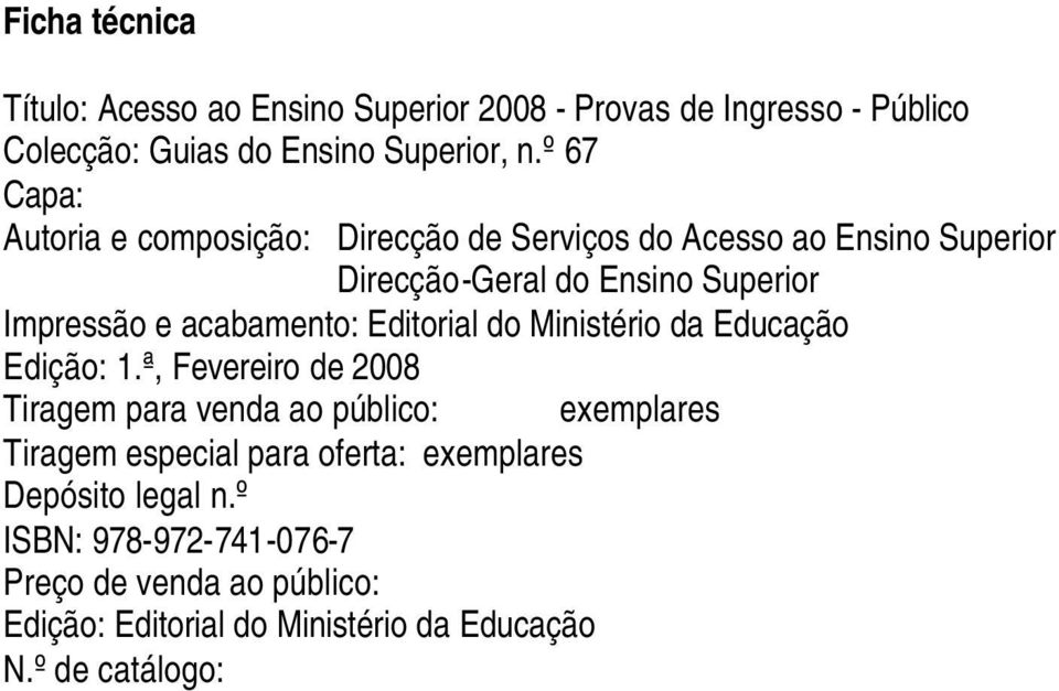 acabamento: Editorial do Ministério da Educação Edição: 1.