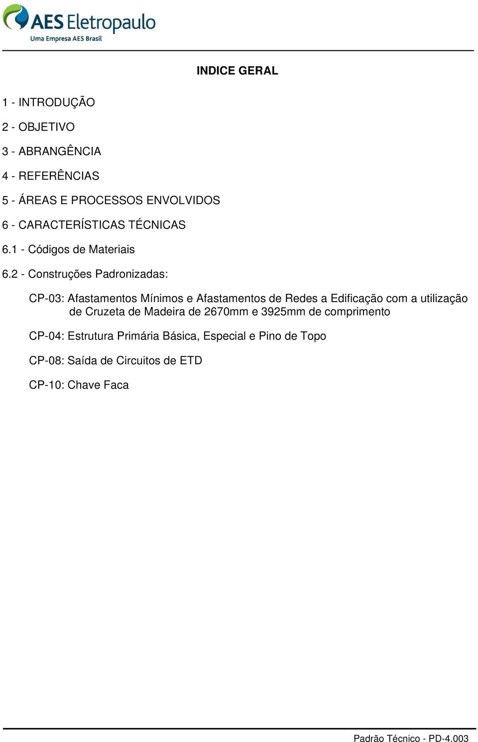 2 - Construções Padronizadas: CP-03: Afastamentos Mínimos e Afastamentos de Redes a Edificação com a utilização de