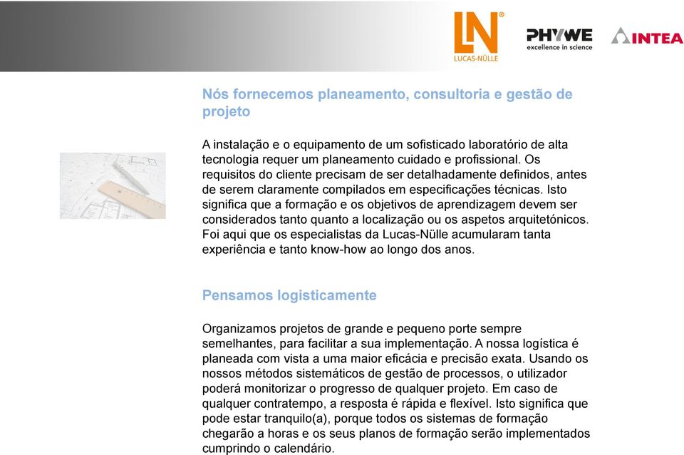 Isto significa que a formação e os objetivos de aprendizagem devem ser considerados tanto quanto a localização ou os aspetos arquitetónicos.