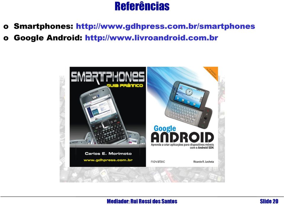 br/smartphones o Google Android: