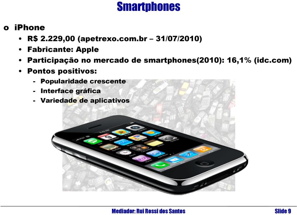 smartphones(2010): 16,1% (idc.