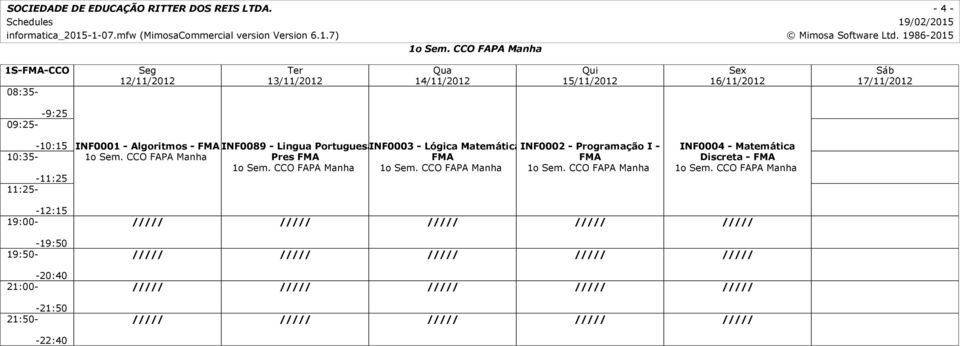 PortuguesaINF0003 - Lógica Matemática INF0002 - - Programação I - 1o Sem.