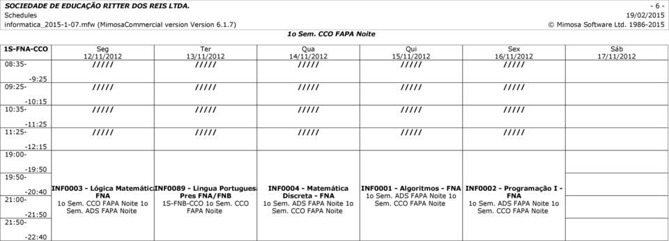 FNA 1o Sem. CCO FAPA Noite 1o Sem. ADS FAPA Noite Pres FNA/FNB 1S-FNB-CCO 1o Sem.