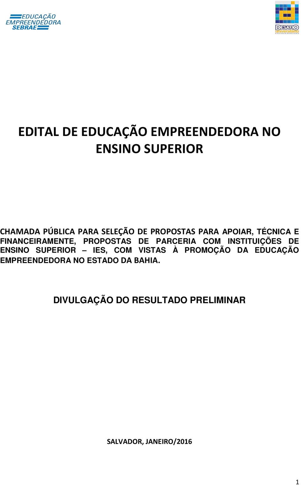 INSTITUIÇÕES DE ENSINO SUPERIOR IES, COM VISTAS À PROMOÇÃO DA EDUCAÇÃO