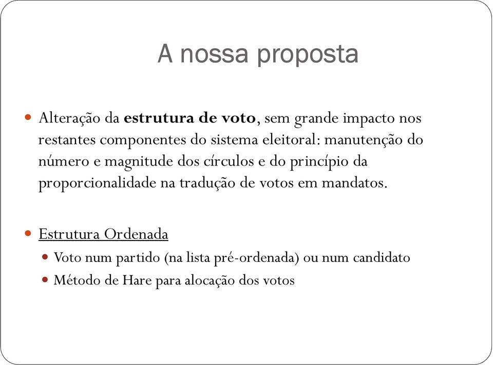 princípio da proporcionalidade na tradução de votos em mandatos.