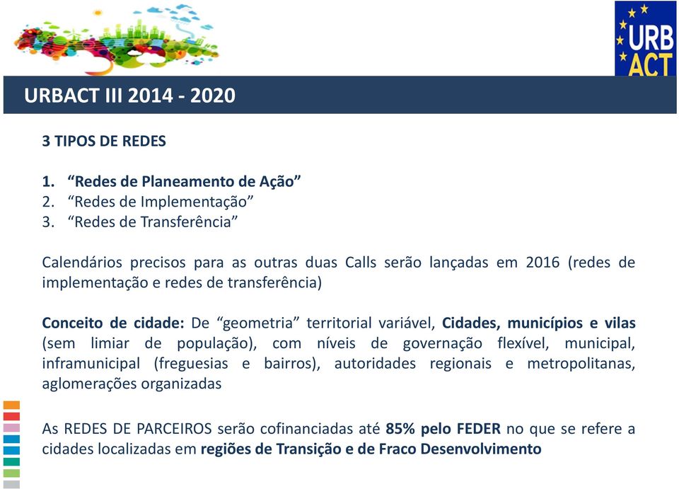 De geometria territorial variável, Cidades, municípios e vilas (sem limiar de população), com níveis de governação flexível, municipal, inframunicipal (freguesias