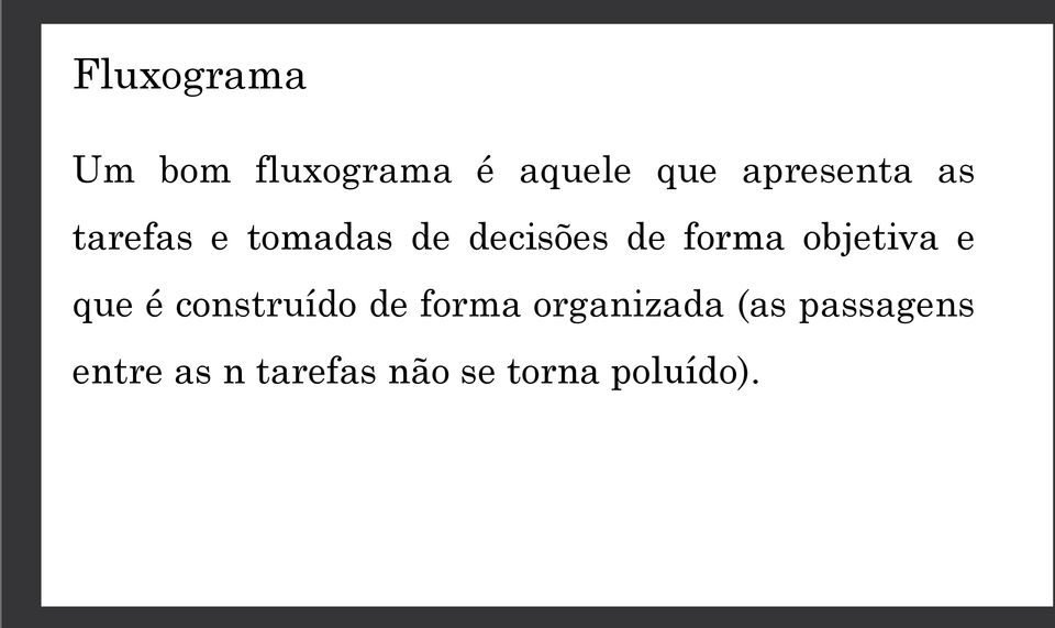 forma objetiva e que é construído de forma