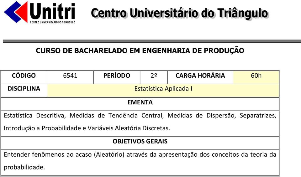 Introdução a Probabilidade e Variáveis Aleatória Discretas.