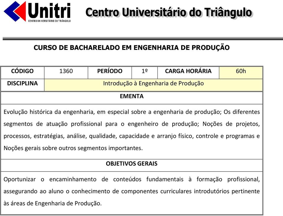 qualidade, capacidade e arranjo físico, controle e programas e Noções gerais sobre outros segmentos importantes.