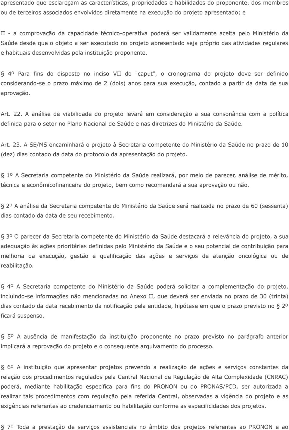 habituais desenvolvidas pela instituição proponente.