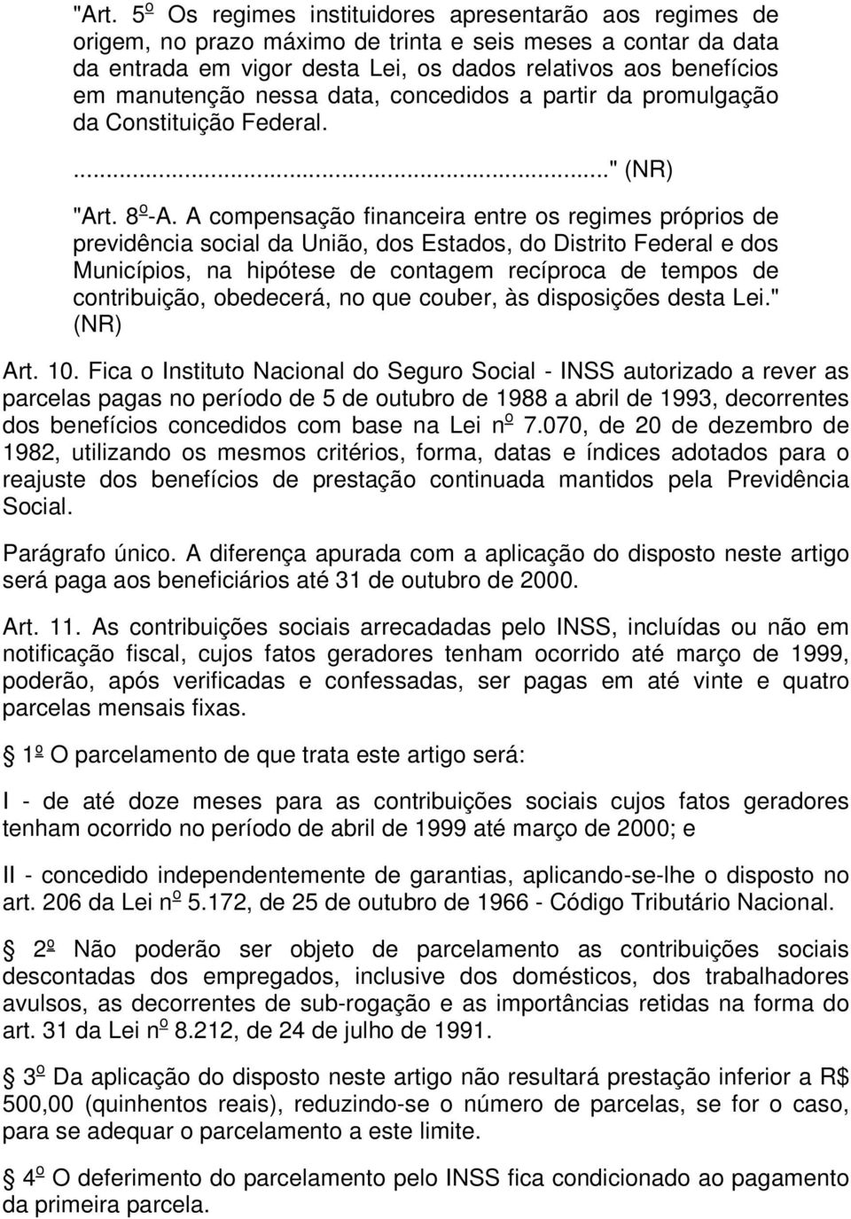 A compensação financeira entre os regimes próprios de previdência social da União, dos Estados, do Distrito Federal e dos Municípios, na hipótese de contagem recíproca de tempos de contribuição,