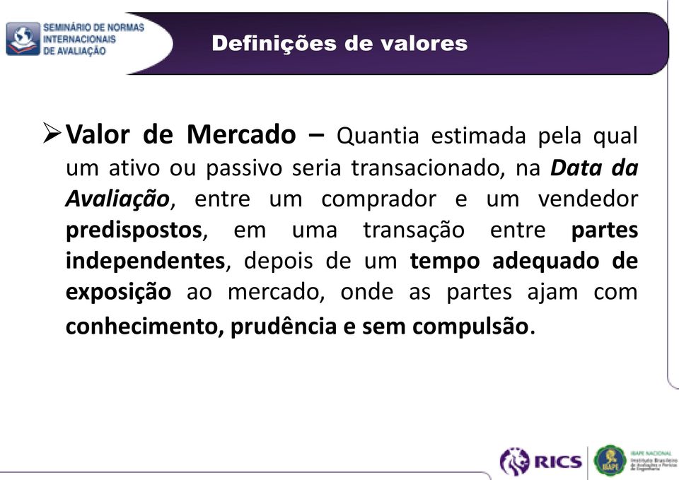 predispostos, em uma transação entre partes independentes, depois de um tempo