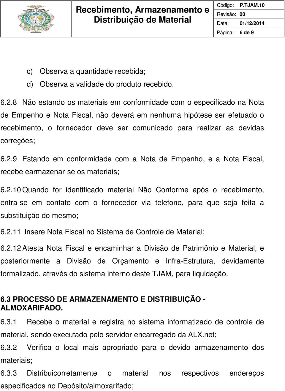 realizar as devidas correções; 6.2.