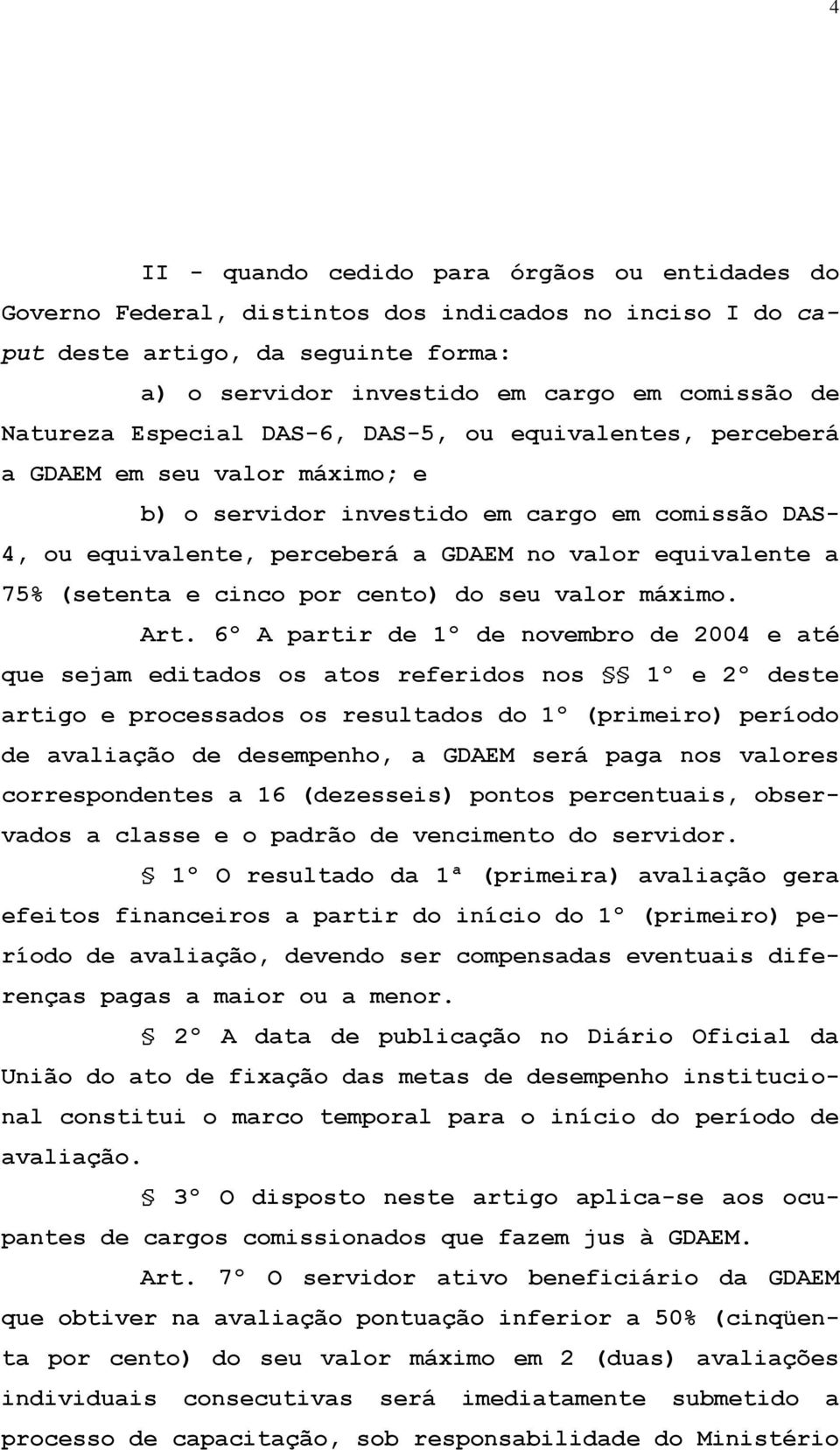 75% (setenta e cinco por cento) do seu valor máximo. Art.