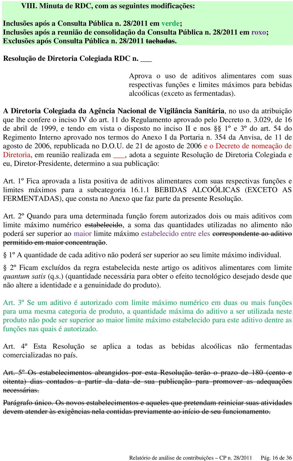 Aprova o uso de aditivos alimentares com suas respectivas funções e limites máximos para bebidas alcoólicas (exceto as fermentadas).