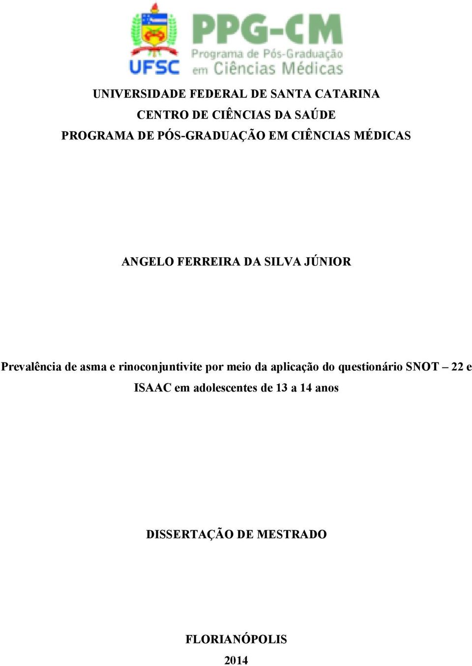 Prevalência de asma e rinoconjuntivite por meio da aplicação do questionário