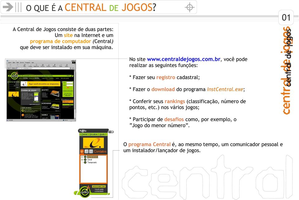 No site www.centraldejogos.com.