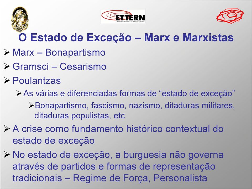 ditaduras populistas, etc A crise como fundamento histórico contextual do estado de exceção No estado de