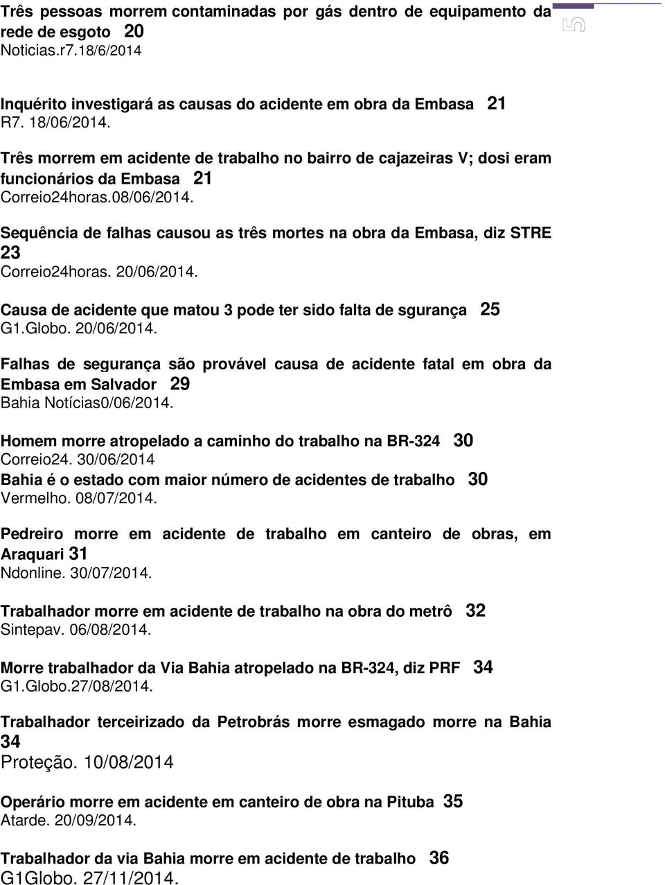 Sequência de falhas causou as três mortes na obra da Embasa, diz STRE 23 Correio24horas. 20/06/2014.