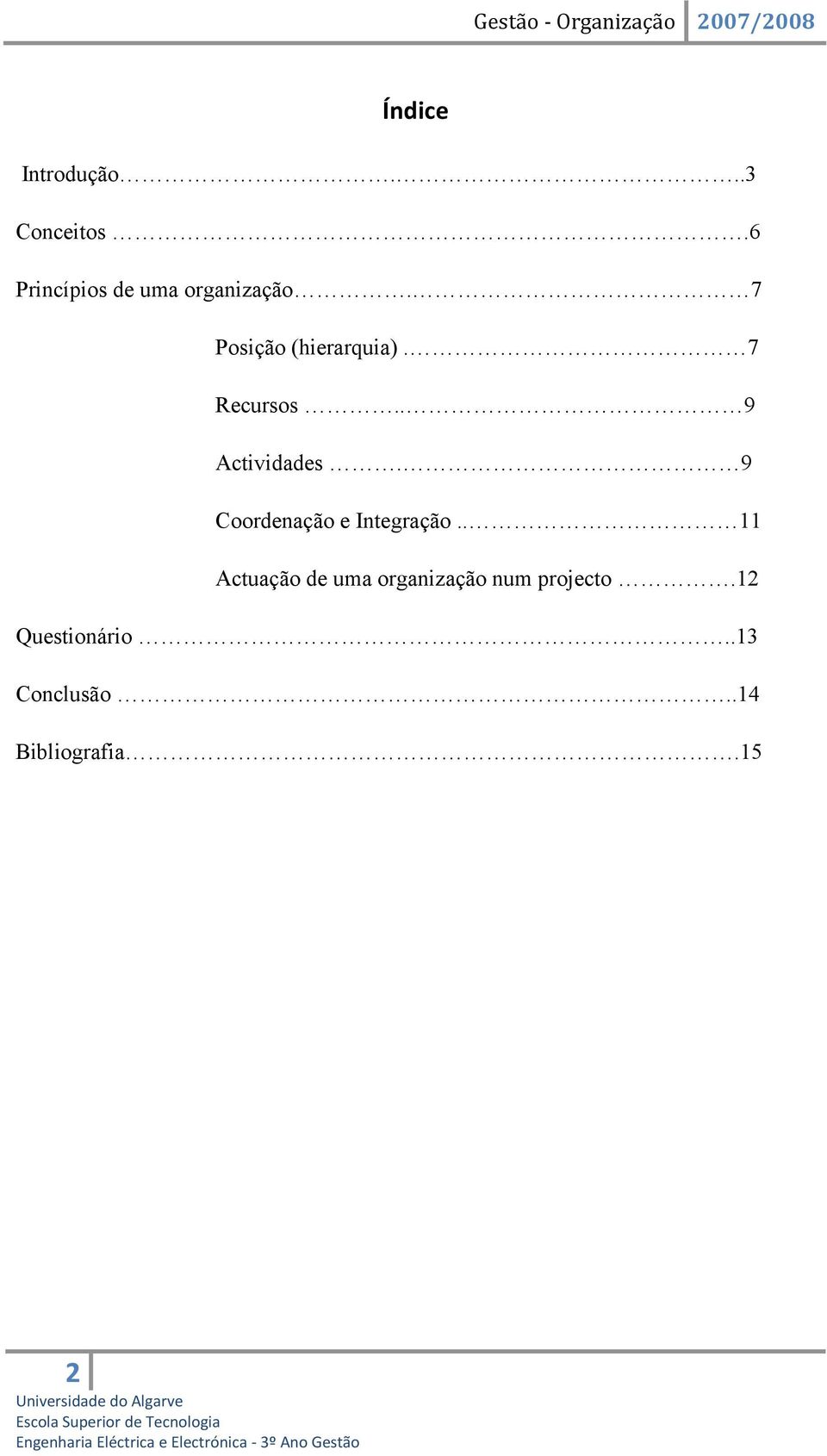 7 Recursos.. 9 Actividades. 9 Coordenação e Integração.