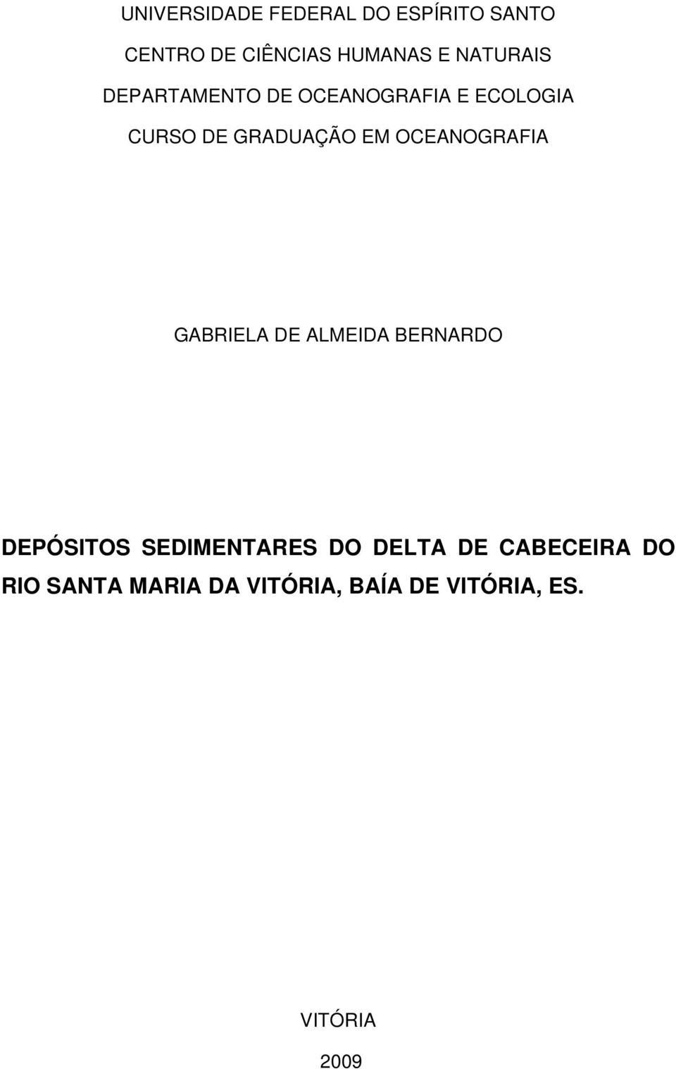 OCEANOGRAFIA GABRIELA DE ALMEIDA BERNARDO DEPÓSITOS SEDIMENTARES DO