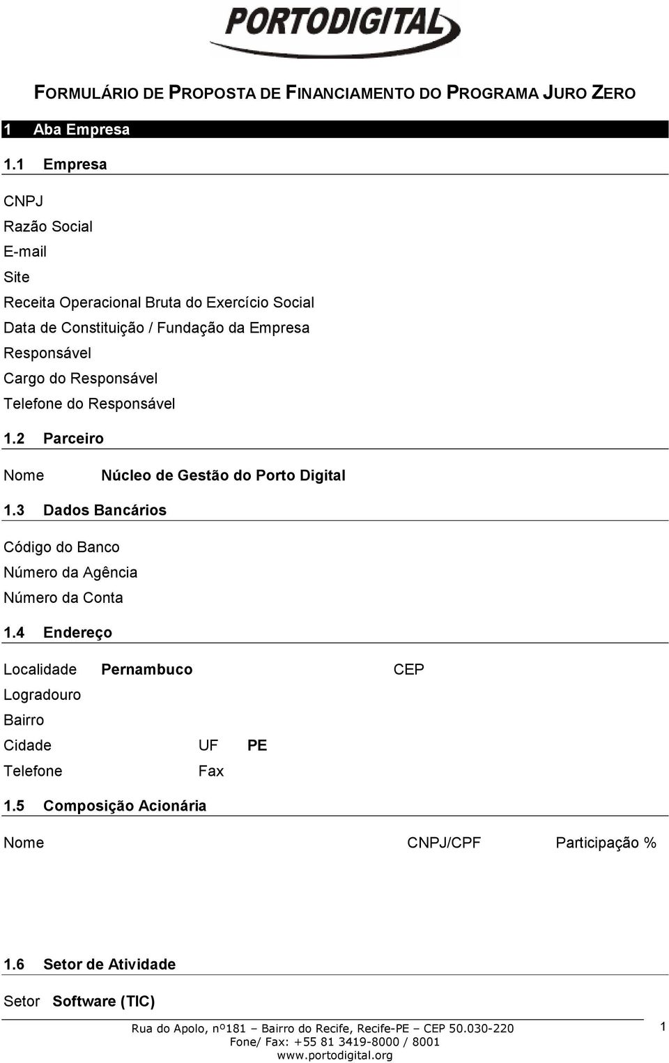 Cargo do Responsável Telefone do Responsável 1.2 Parceiro Nome Núcleo de Gestão do Porto Digital 1.