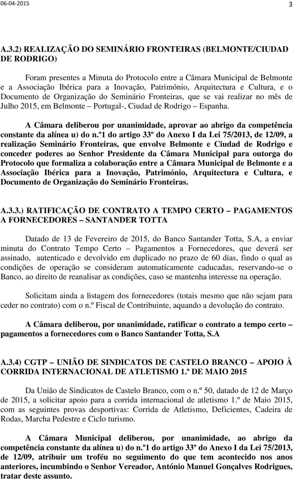 Arquitectura e Cultura, e o Documento de Organização do Seminário Fronteiras, que se vai realizar no mês de Julho 2015, em Belmonte Portugal-, Ciudad de Rodrigo Espanha.