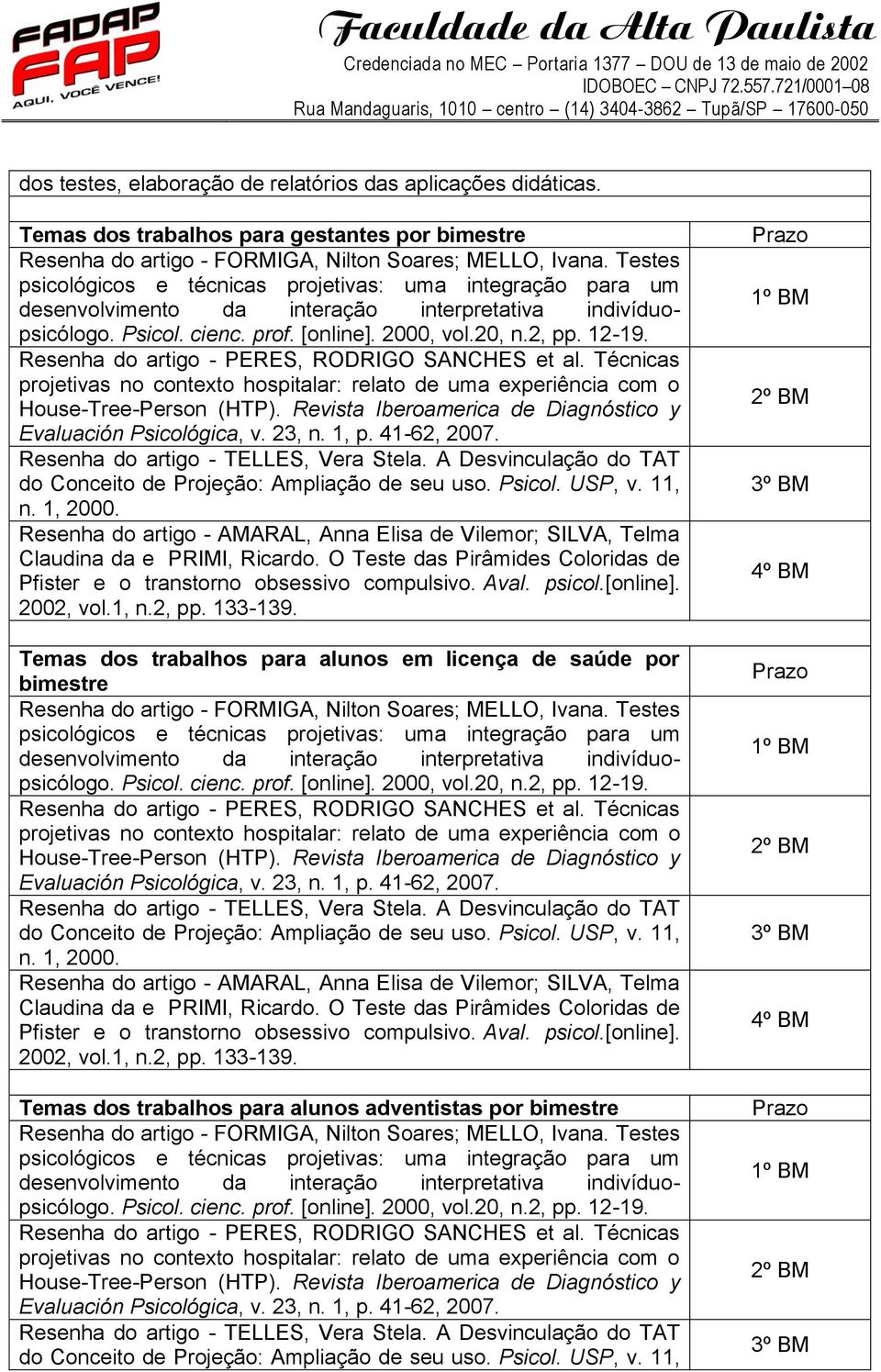 Temas dos trabalhos para gestantes por bimestre Temas dos